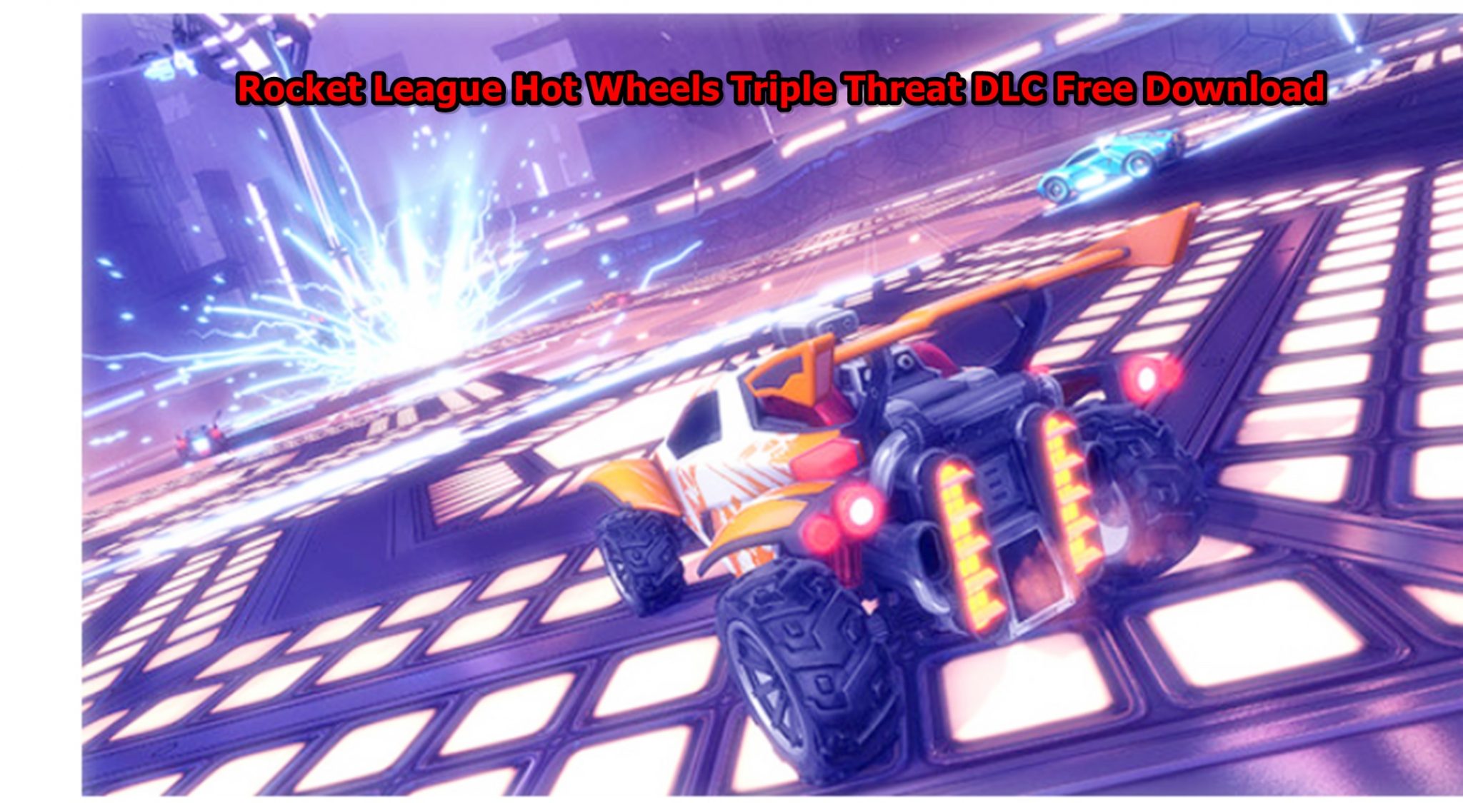 Rocket League Hot Wheels Triple Threat Dlc Free Download Ocean Of Games