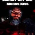 Johnny Boy Red Moons Kiss Episode 1 PLAZA Free Download