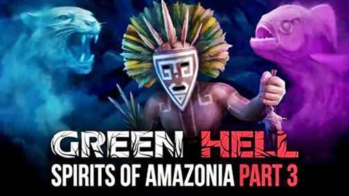Green Hell The Spirits of Amazonia Part 3 FLT Free Download