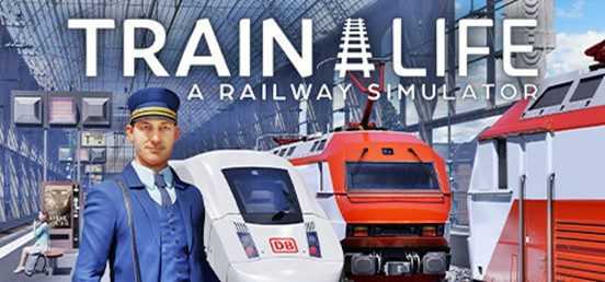 Train Life A Railway Simulator v0.5.3.25036 Early Access Free Download